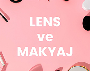 Lens ve Makyaj